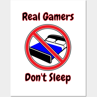 Real Gamers Don't Sleep Posters and Art